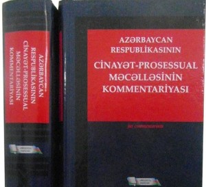 Cinayət-Prosessual Məcəlləsinin kommentariyası nəşr olundu