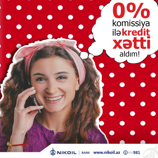 NIKOIL | Bank yeni kredit aksiyasına start verdi