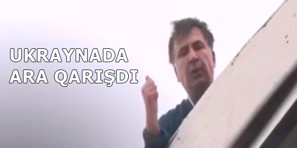 Mixail Saakaşvili: Toxunsanız, özümü damdan atacam - CANLI 
