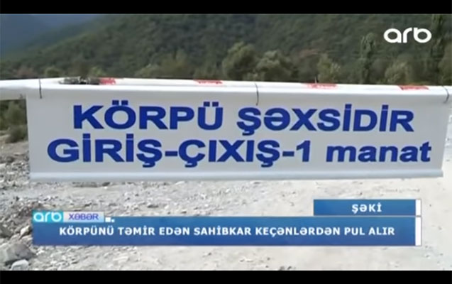 Şəkidə bu körpüdən keçmək üçün 1 manat ödəməlisiz - Video