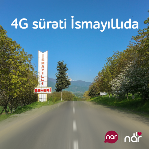 “Nar” İsmayıllıda 4G şəbəkəsini qurdu