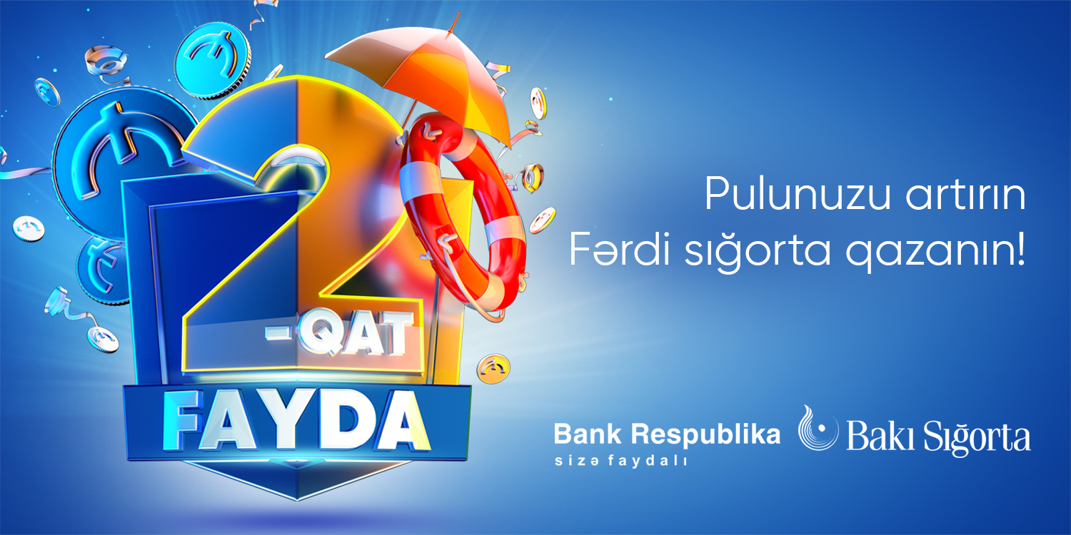 “Bank Respublika”nın müştəriləri “İkiqat fayda” əldə edəcək!