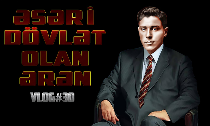 Əsəri dövlət olan Ərən - VİDEOBLOQ