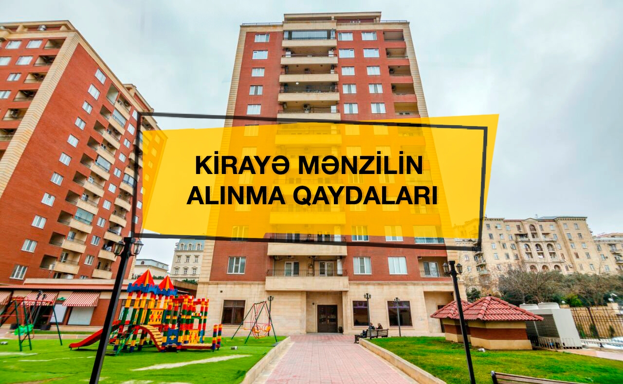 Kirayə mənzil ala bilmək üçün bu - ŞƏRTLƏRƏ ƏMƏL ETMƏLİSİNİZ
