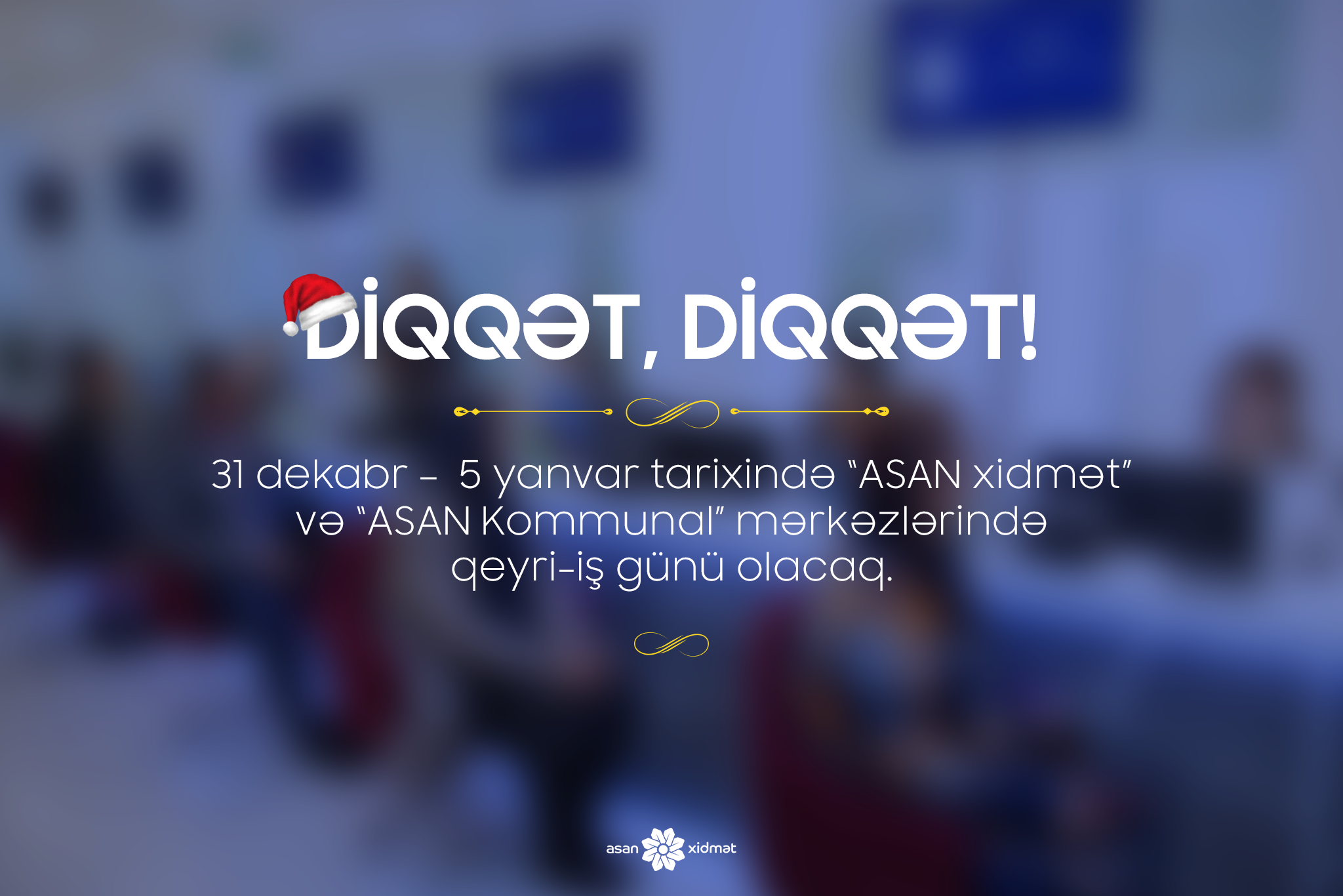 “ASAN xidmət” və “ASAN kommunal” mərkəzlərində 6 gün iş olmayacaq