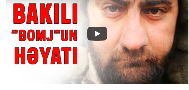 Bakıda yaşayan "Bomj"un həyatını belə dəyişdilər - VİDEO