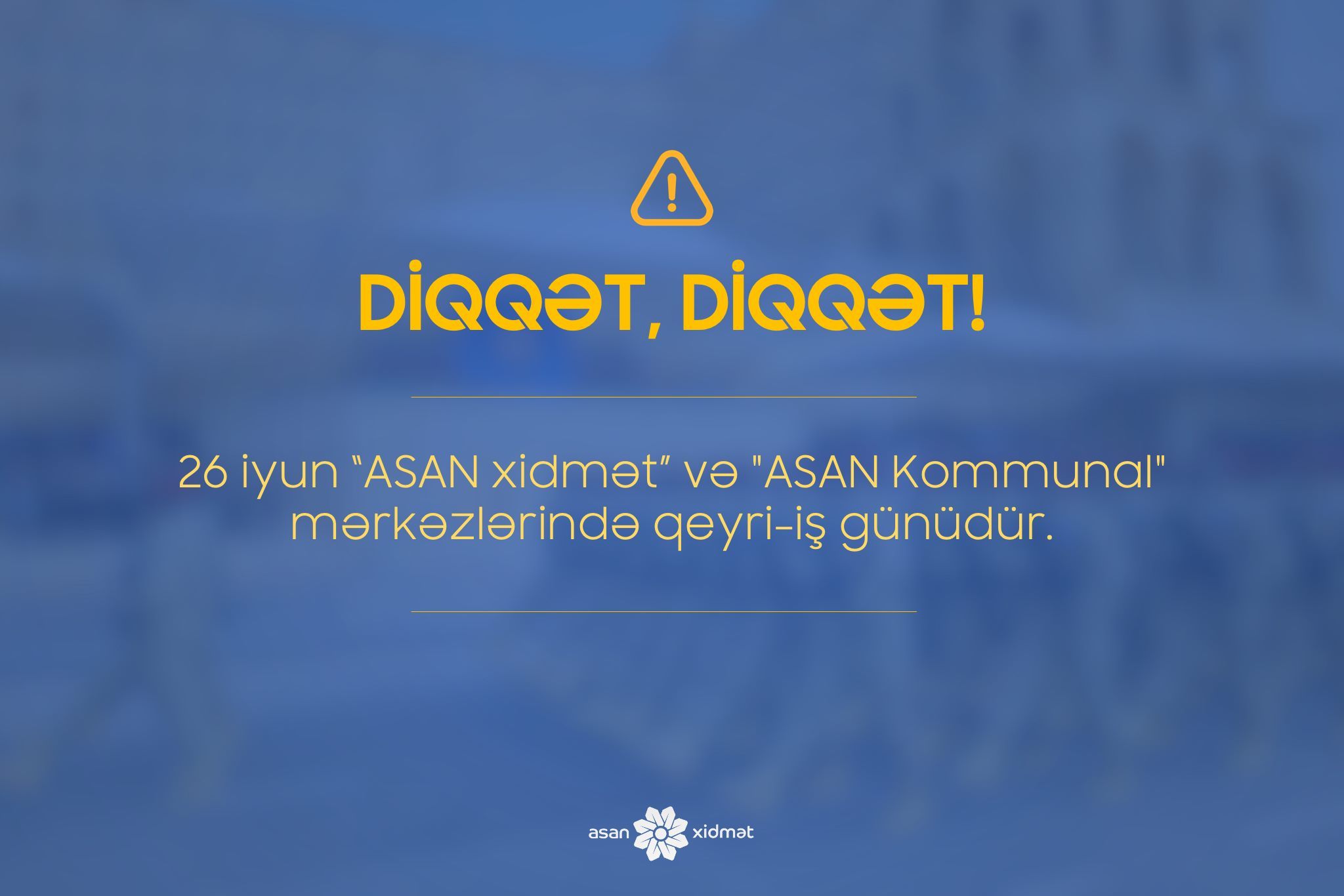 “ASAN xidmət” və "ASAN Kommunal" bir gün işləməyəcək