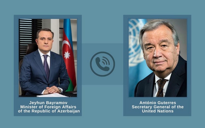 Ceyhun Bayramov BMT baş katibini erməni təcavüzü barədə məlumatlandırıb