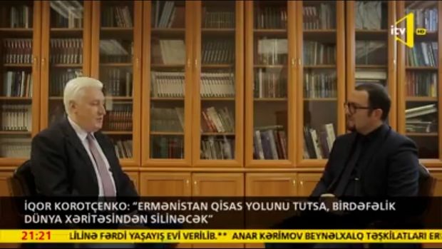 İqor Korotçenko: “Ermənistan qisas yolunu tutsa, birdəfəlik dünya xəritəsindən silinəcək” - VİDEO