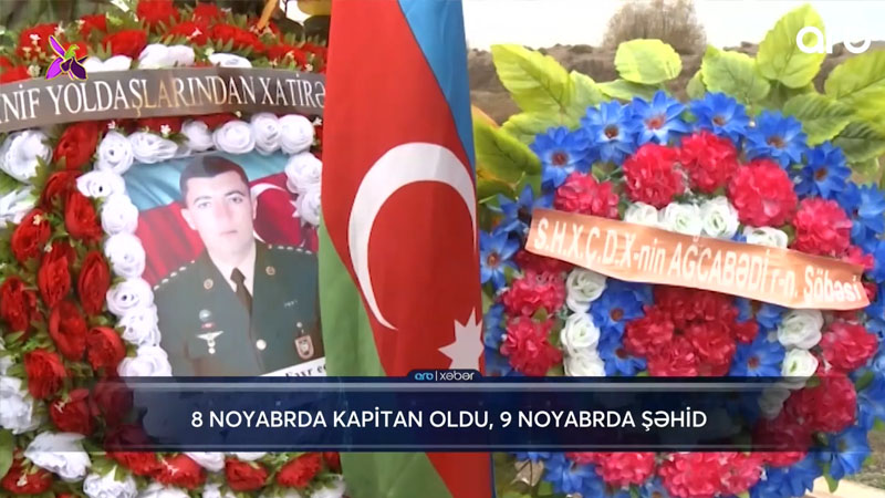 8 noyabrda kapitan oldu, 9 noyabrda şəhid - VİDEO