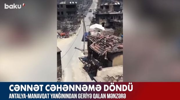Cənnət cəhənnəmə döndü: Antalya-Manavqat yanğından sonra - VİDEO