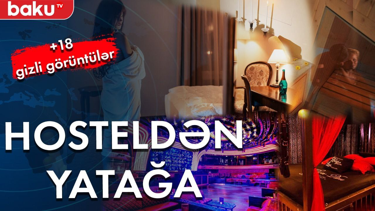 Bakıda hostel adı altında fahişəxana - Gizli Çəkiliş