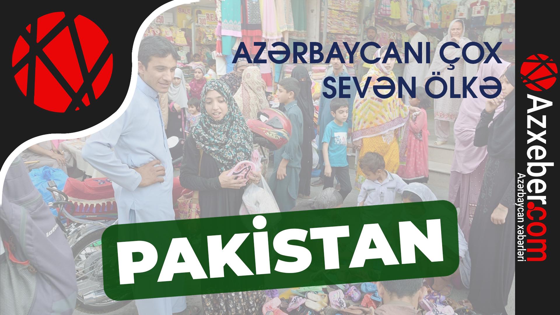 Pakistan Azərbaycanı niyə bu qədər çox sevir? - FAKTLAR + VİDEO