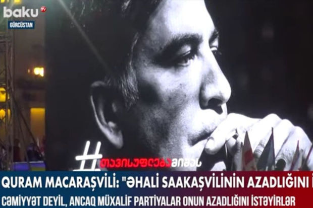 Quram Macaraşvili: “Əhali Saakaşvilinin azadlığını istəmir” - VİDEO