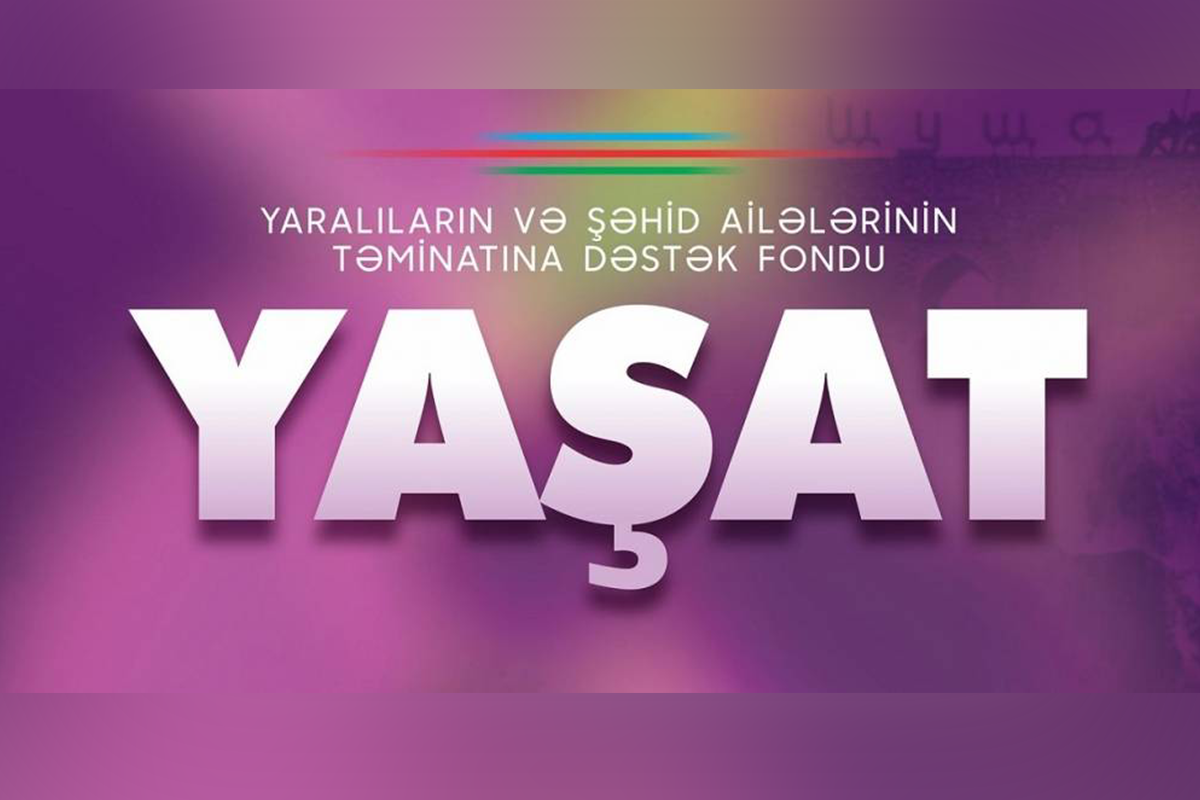 "YAŞAT" Fondunun xərclədiyi vəsaitin məbləği açıqlandı