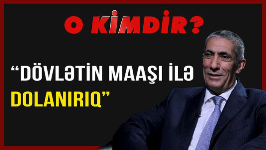 Siyavuş Novruzov: “Dövlətin maaşı ilə dolanırıq” - VİDEO