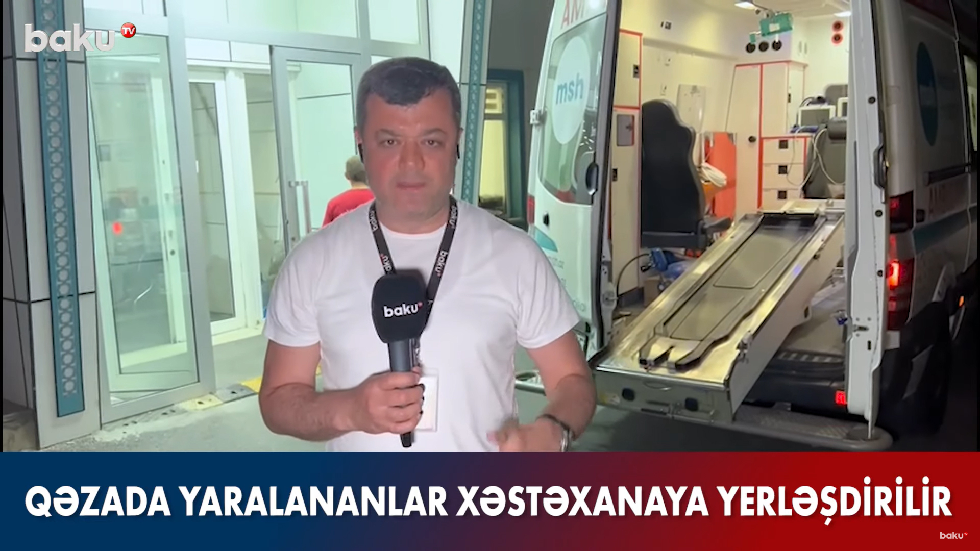Avtobus qəzasında yaralananlar özəl klinikaya yerləşdiriliblər - VİDEO