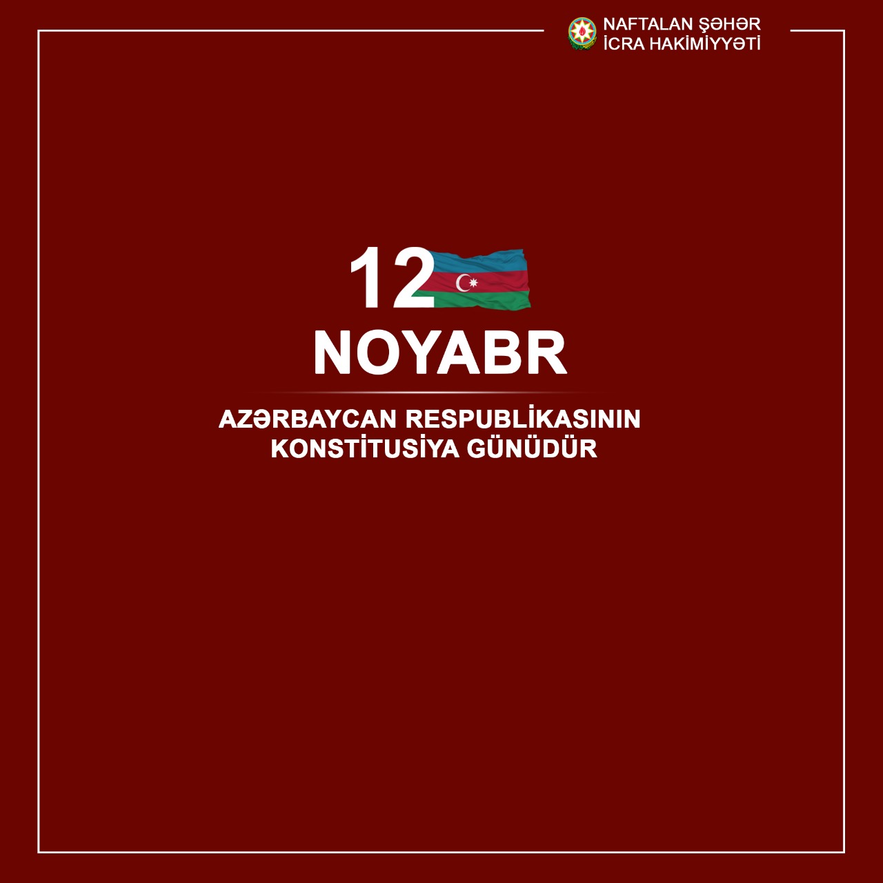 12 noyabr - Azərbaycan Respublikasının Konstitusiya Günüdür