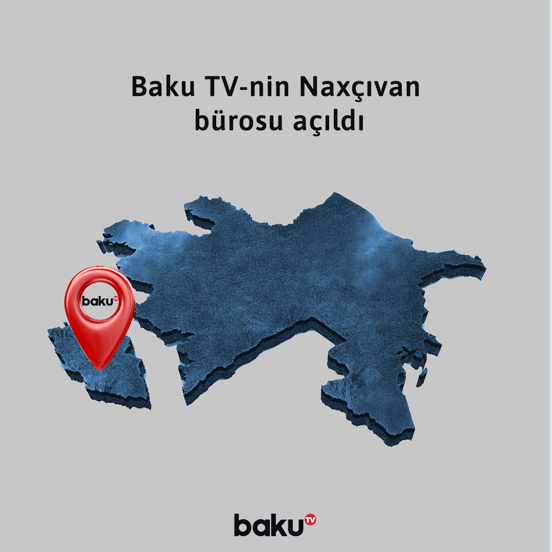 BAKU.TV-nin Naxçıvan bürosu açıldı
