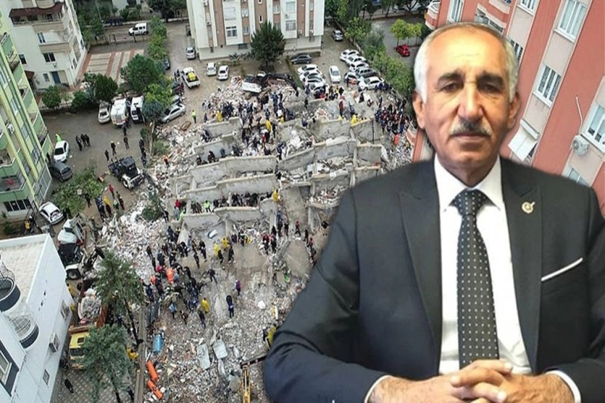 Türkiyəli millət vəkili zəlzələdə həlak oldu