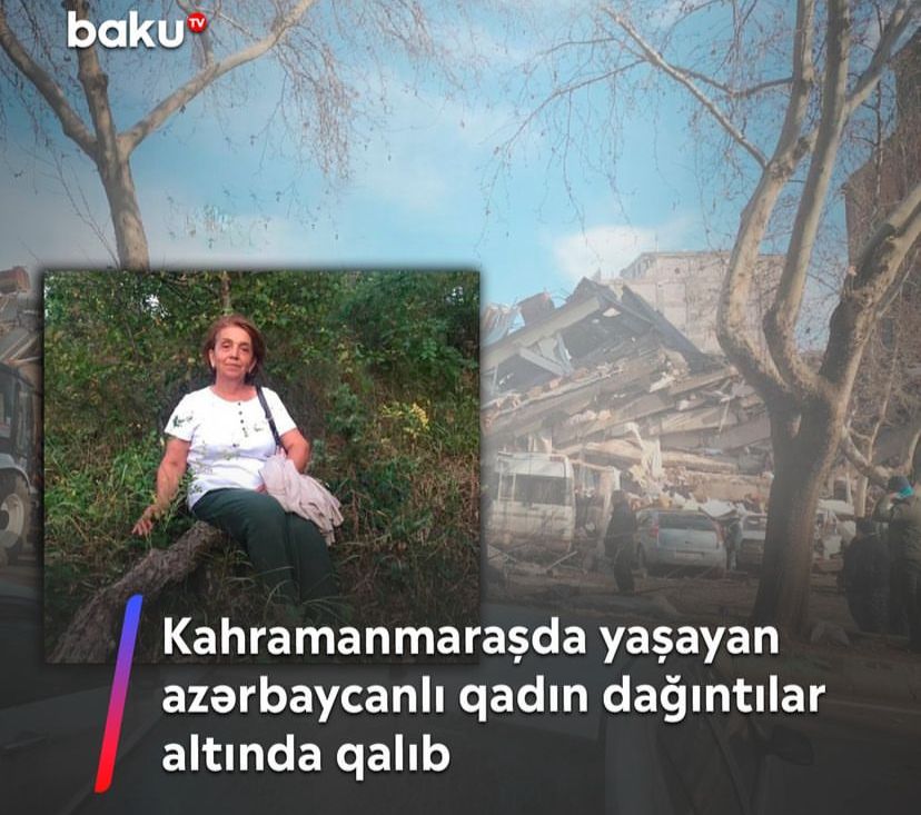 Kahramanmaraşda yaşayan azərbaycanlı qadın dağıntılar altında qalıb