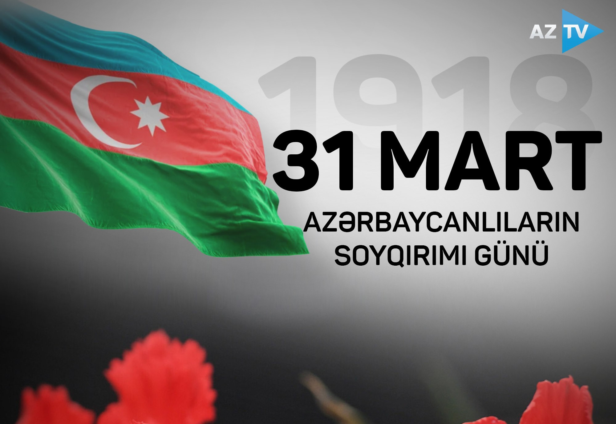 31 Mart - Azərbaycan xalqının qan yaddaşı...