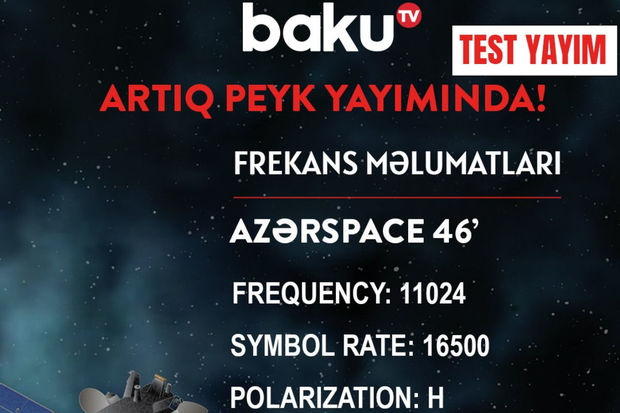 Baku TV “Azerspace” peykində test rejimində yayıma başlayıb - FOTO