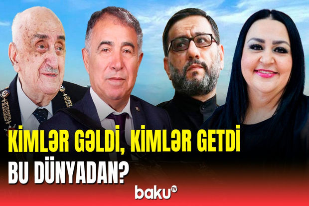 2023-cü ildə həyatını itirən məşhurlarımız - VİDEO