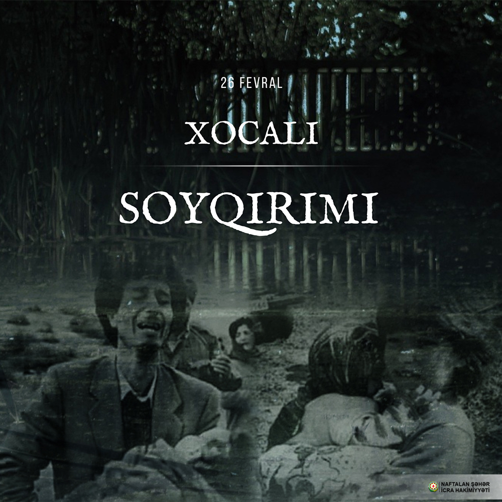 Xocalı soyqırımı – qan yaddaşımız...