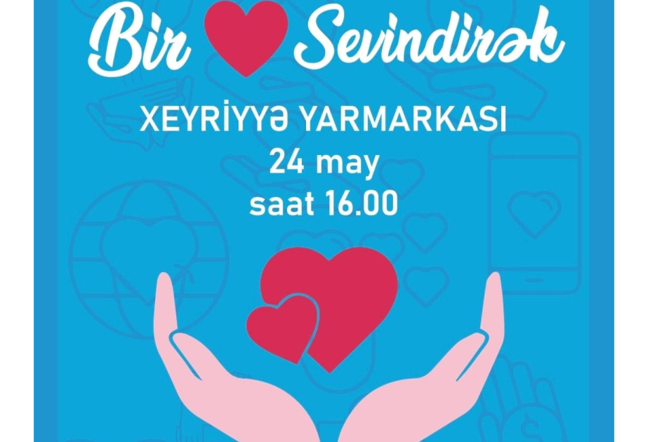 Xeyriyyə yarmarkası: Bir ürək sevindirək