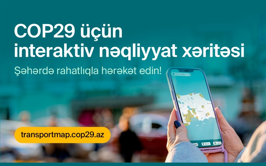 COP29 üçün rəqəmsal nəqliyyat xəritəsi istifadəyə verildi