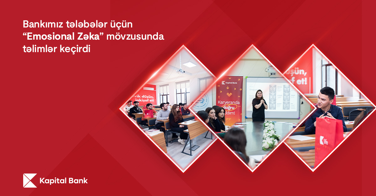Kapital Bank tələbələr üçün “Emosional zəka” mövzusunda təlimlər keçirdi