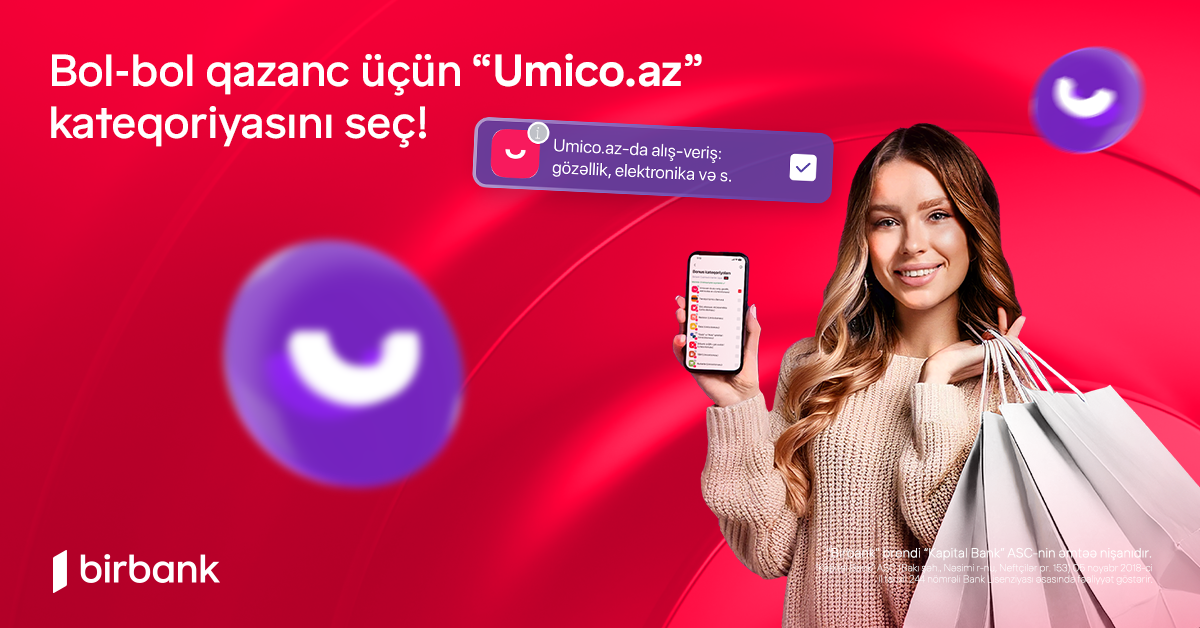 Umico.az-da Birbank kartları ilə ödənişlər indi daha çox qazandırır