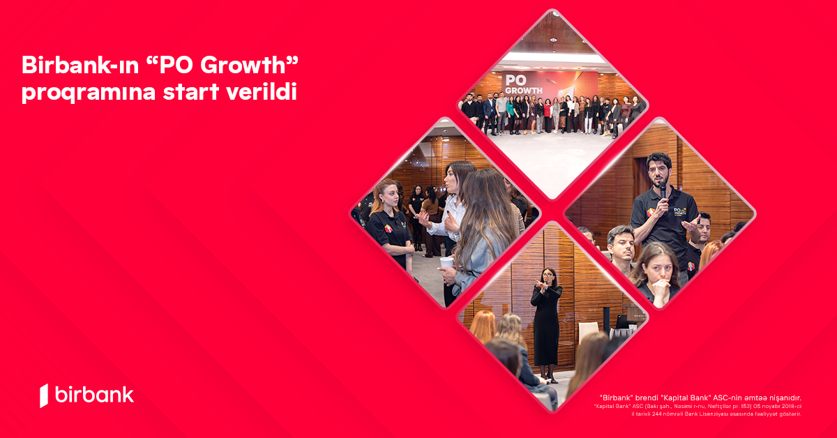 Doğru yolda yeni karyera imkanları: Birbank-ın “PO Growth” proqramına start verildi