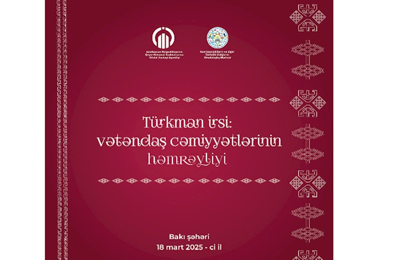  Türkman irsi: "Bu layihələrin böyük tarixi, ictimai siyasi əhəmiyyəti vardır"