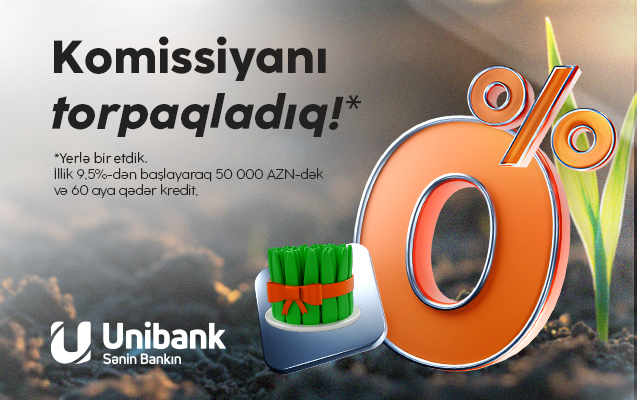 Unibankdan son çərşənbə aksiyası: Komissiyasız kredit!