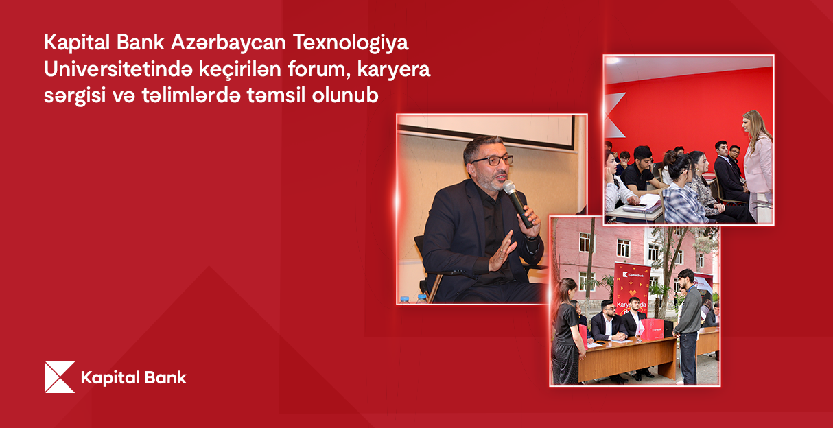 Kapital Bank forum, karyera sərgisi və təlimlərdə təmsil olunub
