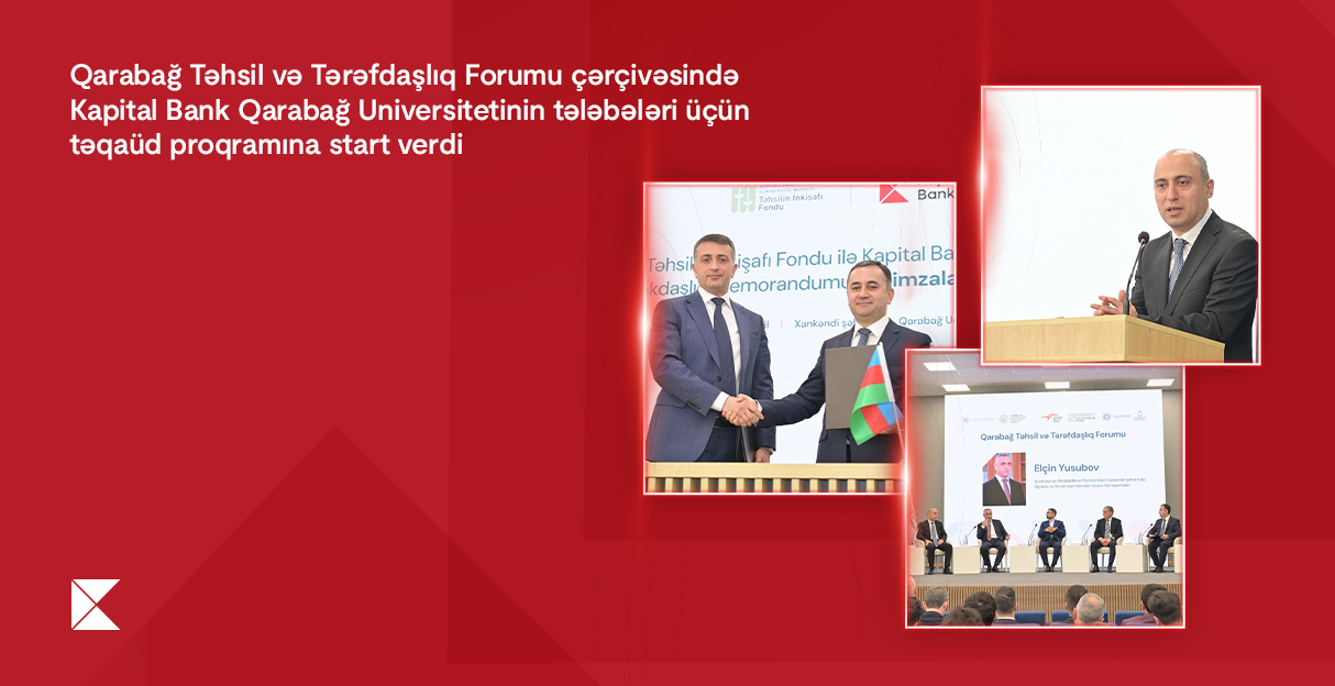 Kapital Bank Qarabağ Universitetinin tələbələri üçün təqaüd proqramına start verdi