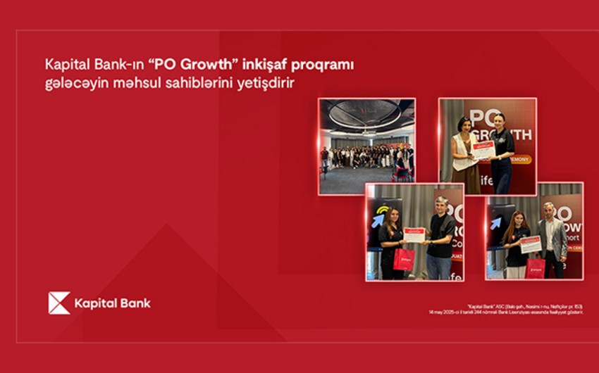 “Kapital Bank”ın “PO Growth” inkişaf proqramı gələcəyin məhsul sahiblərini yetişdirir
