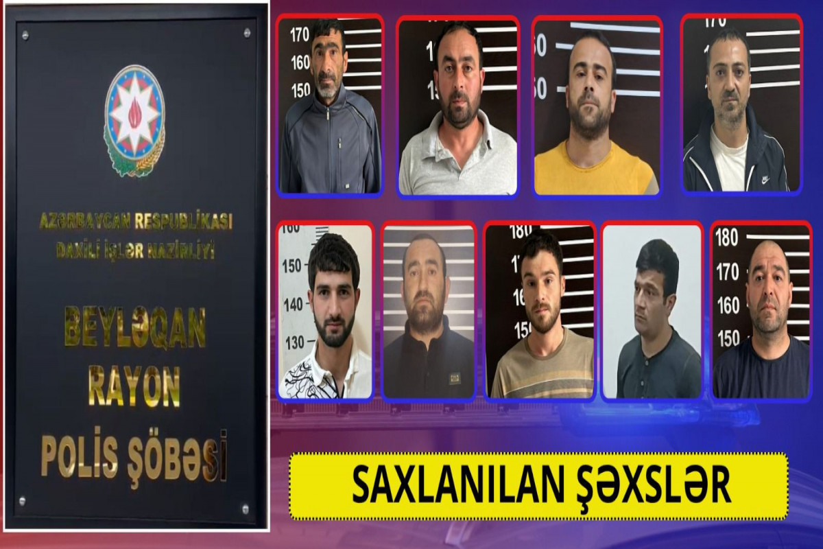 Beyləqanda 9 nəfər saxlanılıb