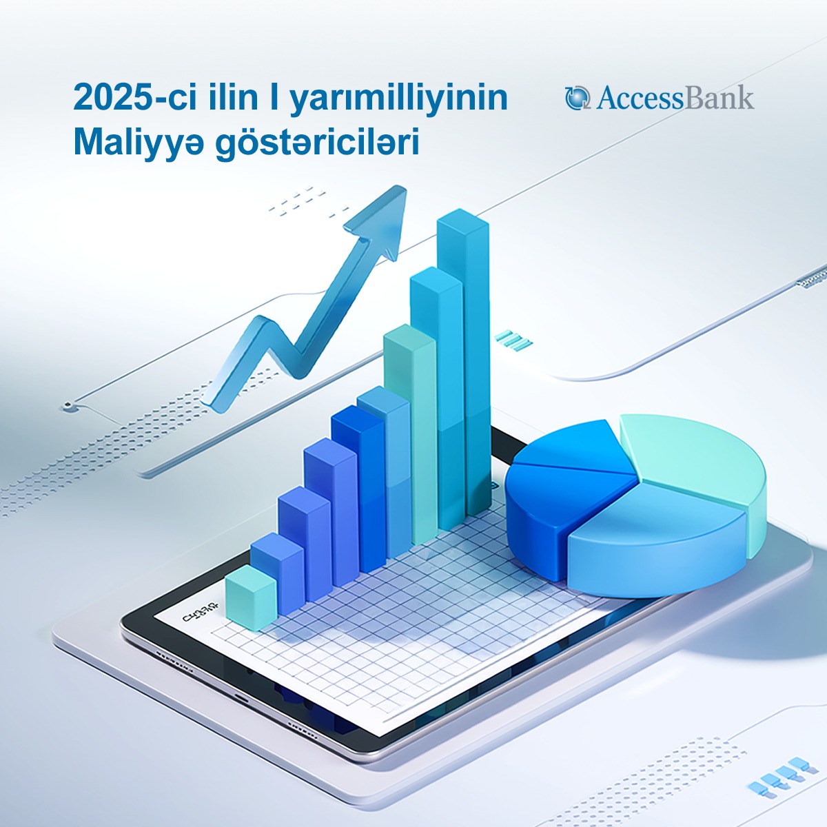 AccessBank 2025-ci ilin 1-ci yarısı üzrə maliyyə hesabatını açıqlayır