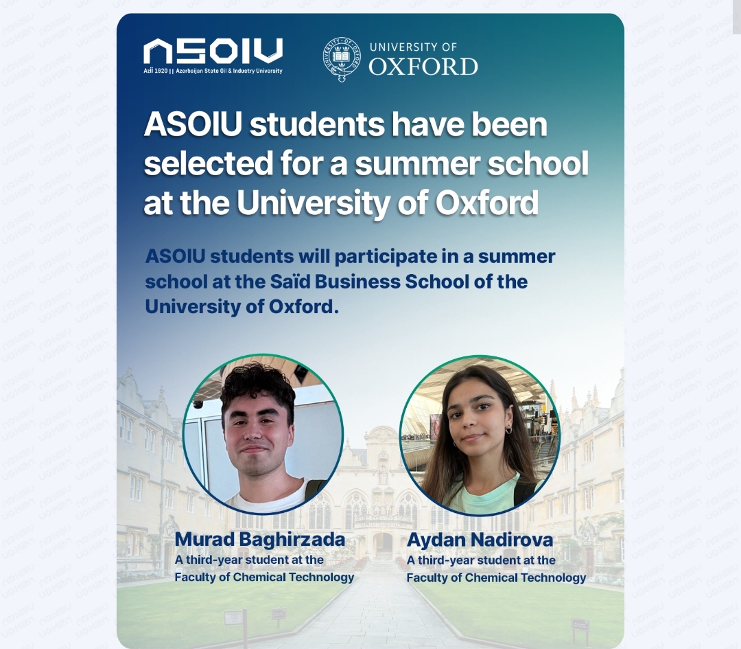 ADNSU tələbələri Oksford Universitetində yay məktəbinə seçiliblər - FOTOLAR