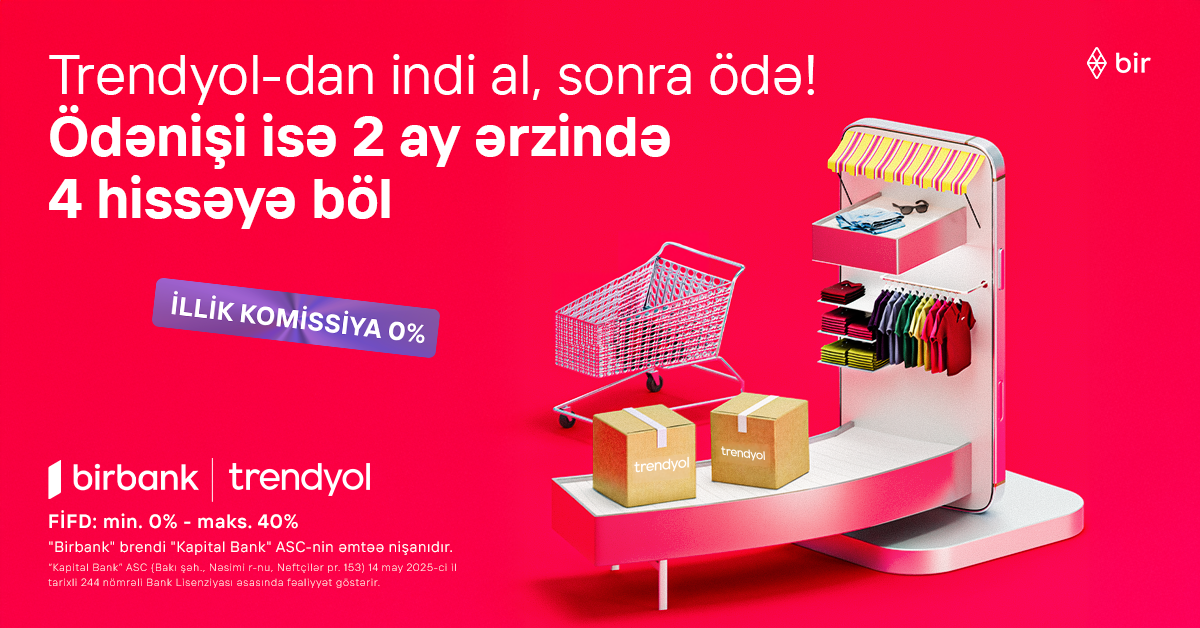 Birbank-la Trendyolda yeni ödəniş imkanı – “İndi al, sonra ödə” 