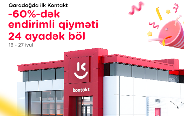 Artıq Qaradağda da bir “Kontakt” var - Açılışa özəl 60%-dək endirimlər!