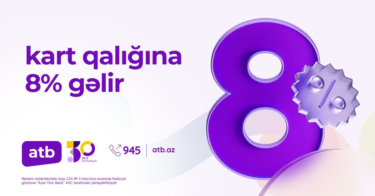 Azər Türk Bank kartlardakı qalıqlara illik 8% kampaniyasını davam etdirir