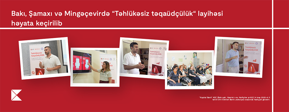 Kapital Bank-ın dəstəyi ilə yaşlı nəsil üçün maliyyə savadlılığının artırılması imkanları yaradılır