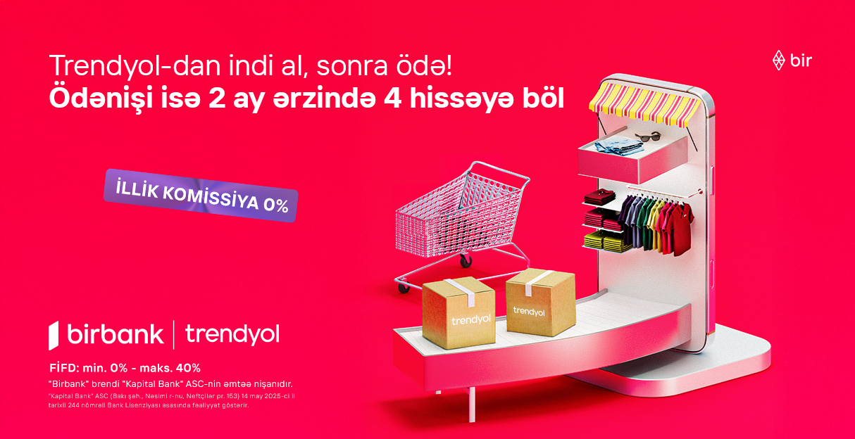 Birbank-ın “İndi al, sonra ödə” imkanı ilə Trendyolda alış-veriş daha rahatdır!