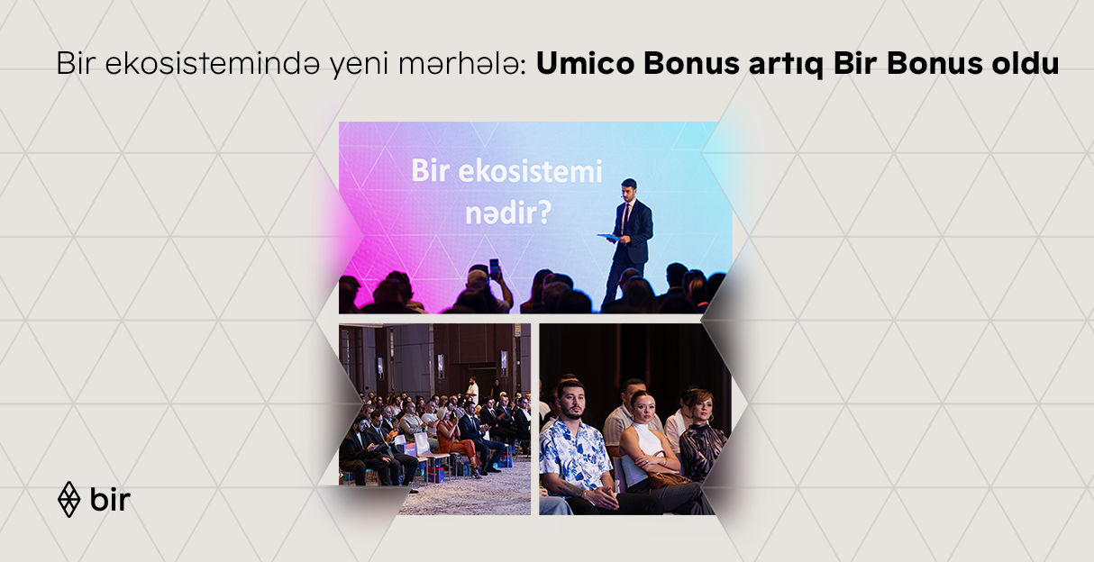 Bir ekosistemində yeni mərhələ: Umico Bonus artıq Bir Bonus oldu