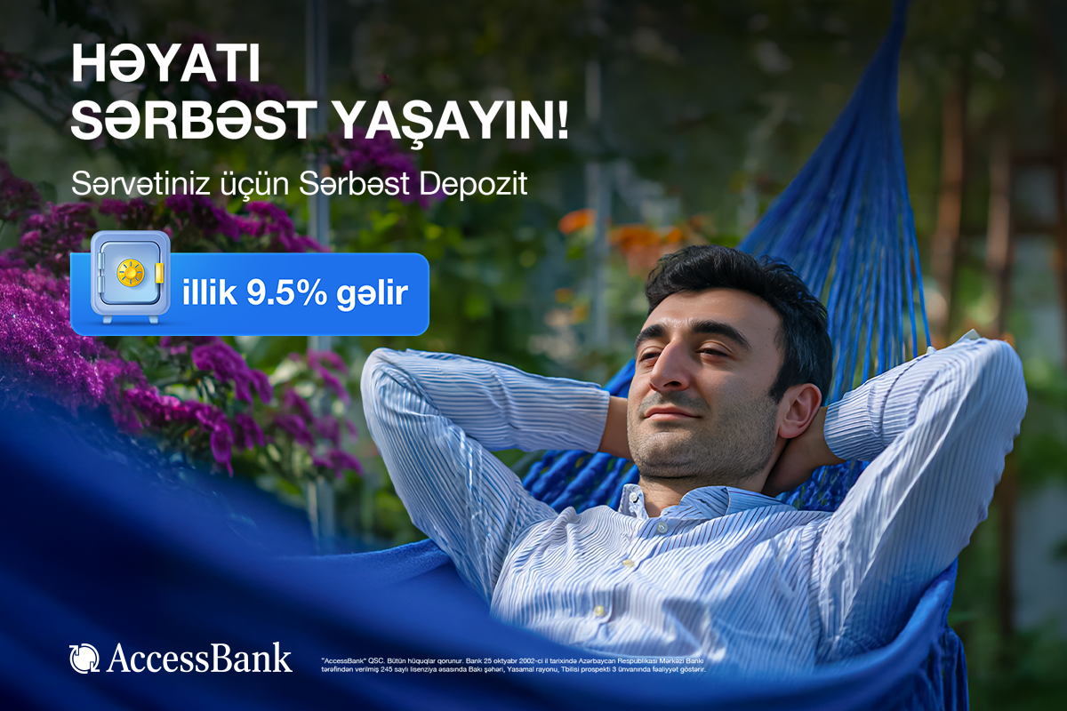 AccessBank-dan “Sərbəst depozit”: Yüksək gəlir və tam sərbəstlik!