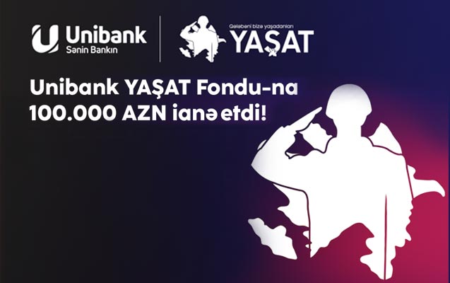Unibank “YAŞAT” Fonduna 100 000 manat ianə edib